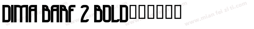 Dima Barf 2 Bold字体转换
